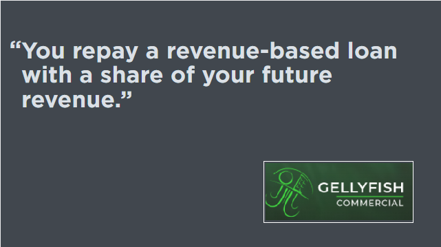 Graphic with quote that reads "You repay a  revenue-based loan with a share of your future revenue."